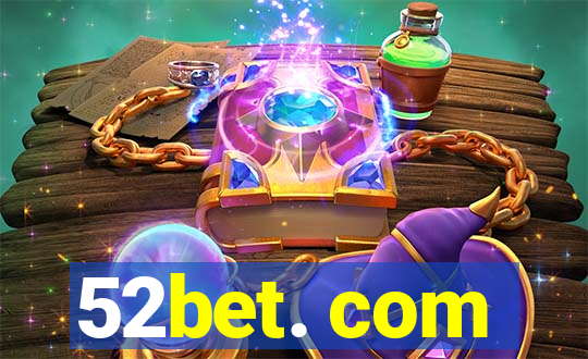 52bet. com